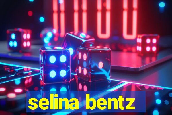 selina bentz